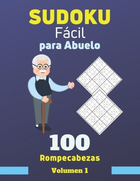 Cover for Edición Vida Activa Y Saludable · Sudoku Facil para Abuelo. 100 Rompecabezas Volumen 1 (Paperback Bog) (2020)