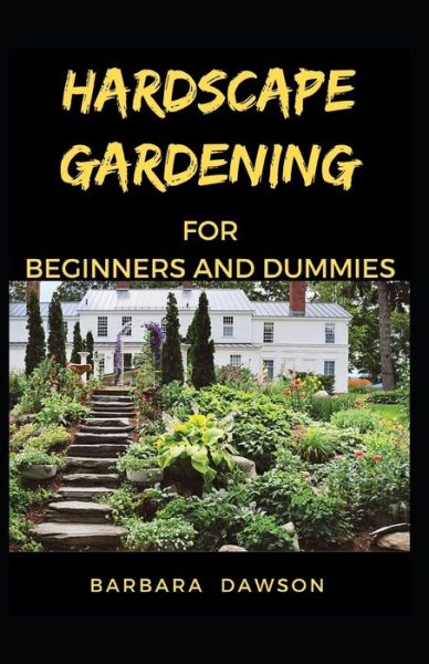 Cover for Barbara Dawson · Hardscape Gardening For Beginners and Dummies (Paperback Book) (2020)