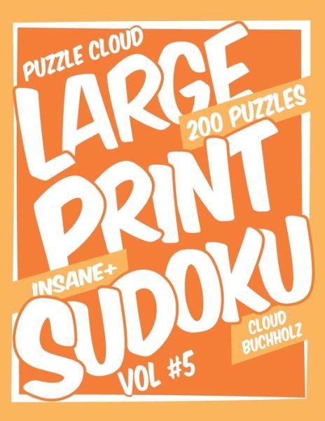 Cover for Sue Watson · Puzzle Cloud Large Print Sudoku Vol 5 (200 Puzzles, Insane+) (Taschenbuch) (2020)