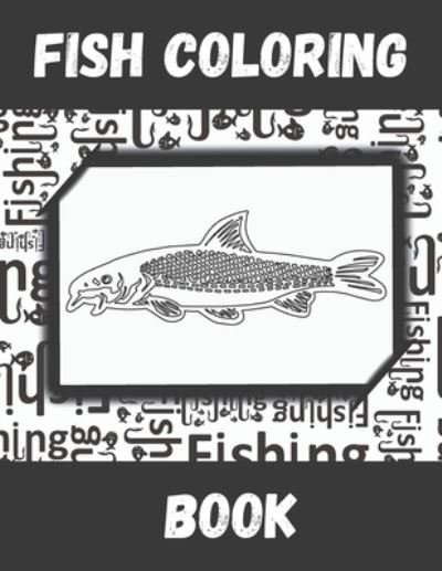 Fish Coloring Book - Mycoloringbook Edition - Kirjat - Independently Published - 9798690445706 - perjantai 25. syyskuuta 2020