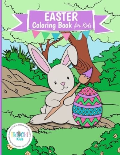 Cover for Ikiokikids · Easter Coloring Book for Kids: filled with beautiful pages to color. Perfect for developing creativity, coloring is an ideal form of relaxation for girls and boys, and helps build fine-motor skills and hand-eye coordination. For children ages 4 - 12. (Paperback Book) (2021)