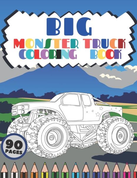 Big Monster Truck Coloring Book - Tom Nichols - Books - Independently Published - 9798734334706 - April 7, 2021