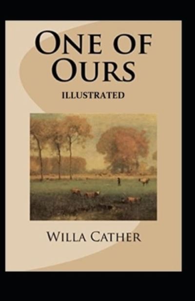 Cover for Willa Cather · One of Ours (Pulitzer Prize for Fiction 1923) Illustrated (Taschenbuch) (2021)