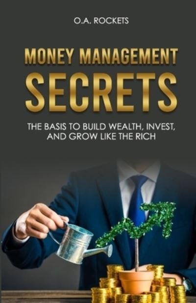 Money Management Secrets - O a Rockets - Bøker - Independently Published - 9798744304706 - 26. april 2021