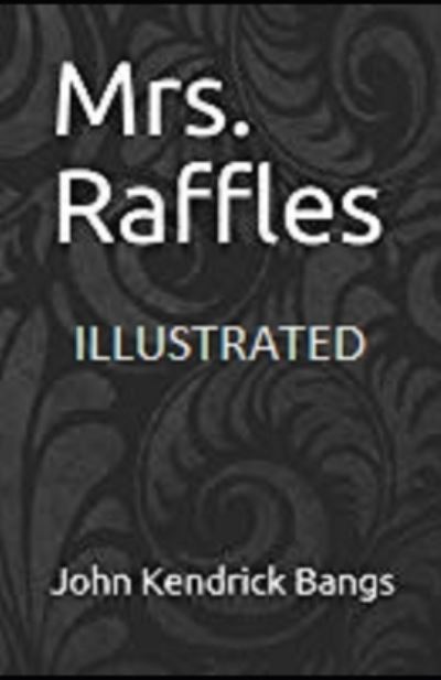 Cover for John Kendrick Bangs · Mrs. Raffles Illustrated (Paperback Book) (2021)