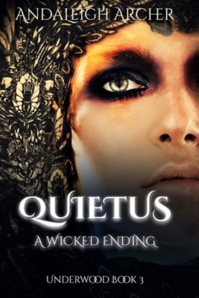 Cover for Andaleigh Archer · Quietus A Wicked Ending - Underwood a Wicked Fairytale (Paperback Book) (2021)