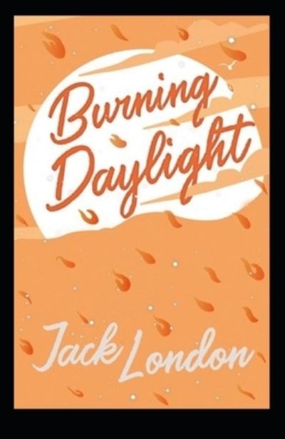 Cover for Amazon Digital Services LLC - KDP Print US · Burning Daylight (Taschenbuch) (2022)