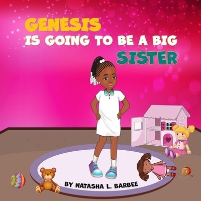 Cover for Barbee Natasha L Barbee · Genesis is Going to Be a Big Sister (Paperback Book) (2022)