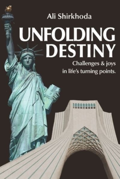 Cover for Ali Shirkhoda · Unfolding Destiny: Challenges and Joys in Life's Turning Points (Paperback Book) (2022)