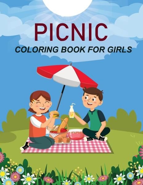 Picnic Coloring Book For Girls: Picnic Coloring Book For Kids Ages 4-12 - Joynal Press - Books - Independently Published - 9798848565706 - August 26, 2022