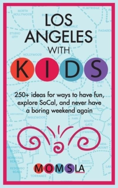 Cover for MomsLA · Los Angeles with Kids (Book) (2022)