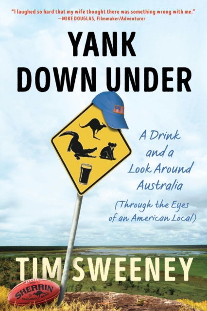 Cover for Tim Sweeney · Yank Down Under: A Drink and A Look Around Australia (Paperback Book) (2023)