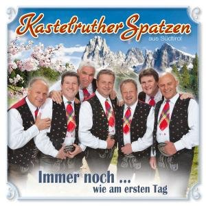 Cover for Kastelruther Spatzen · Immer Noch...wie Am Ersten Tag (CD) (2010)