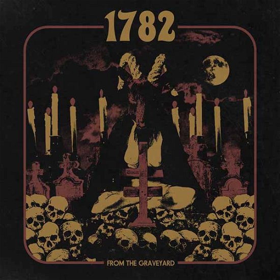 Cover for 1782 · From the Graveyard (CD) (2021)
