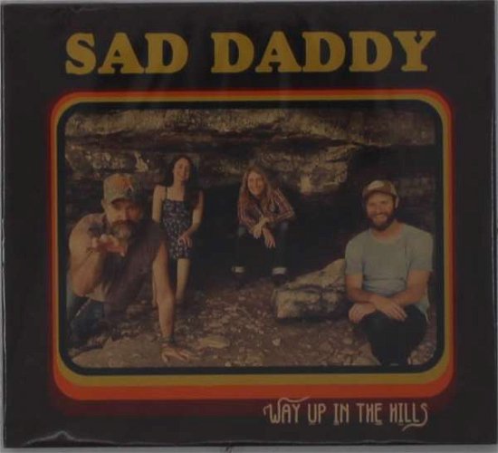 Cover for Sad Daddy · Way Up In The Hills (CD) (2022)