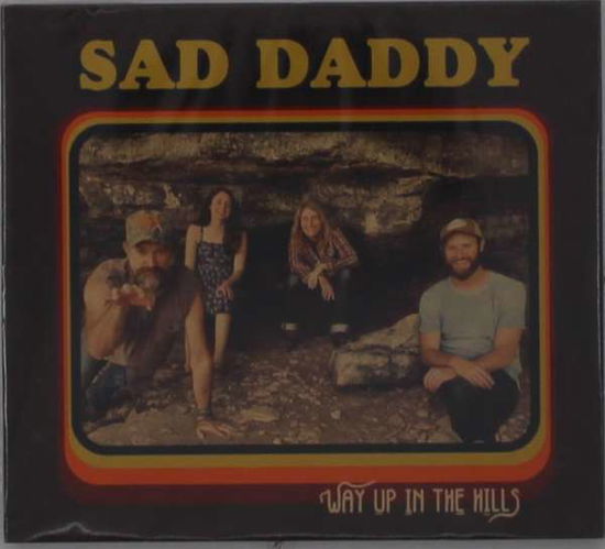 Cover for Sad Daddy · Way Up In The Hills (CD) (2022)