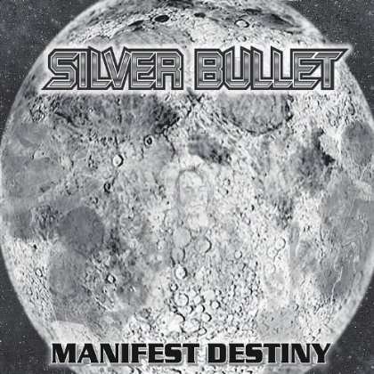 Cover for Silver Bullet · Manifest Destiny (CD) (2011)