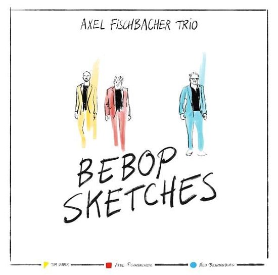 Cover for Axel Fischbacher Trio · Bebop Sketches (LP) (2021)