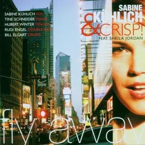 Cover for Kuehlich, Sabine &amp; Crisp · Fly Away (CD) (2006)