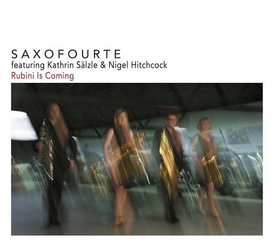 Rubini Is Coming - Saxofourte - Musik - 36 MUSIC - 4260186850707 - 29. März 2019