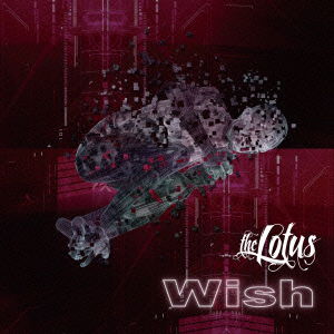 Cover for The Lotus · Wish &lt;limited&gt; (CD) [Japan Import edition] (2015)