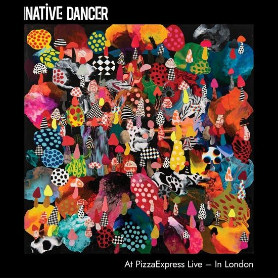 Cover for Native Dancer · Native Dancer At Pizzaexpress Live In London (CD) (2023)