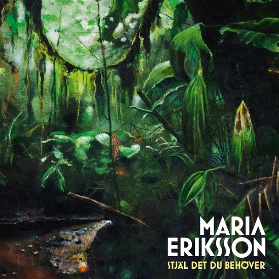 Cover for Maria Eriksson · Stjäl det Du Behover (CD) (2013)