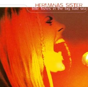 Cover for Hermanas Sister · Little Fishes In The Big Sea (CD) (2012)