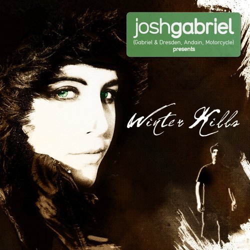 Gabriel,Josh Presents - Winter Kills - Josh Gabriel - Musikk - ASTRAL MUSIC - 8717306974707 - 21. juni 2011