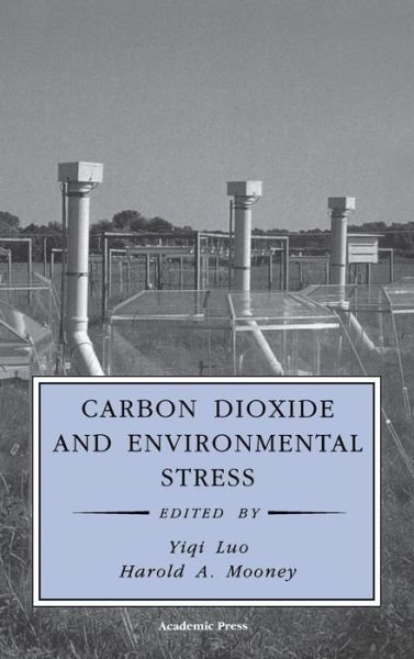 Cover for Yiqi Luo · Carbon Dioxide and Environmental Stress - Physiological Ecology (Hardcover bog) (1999)