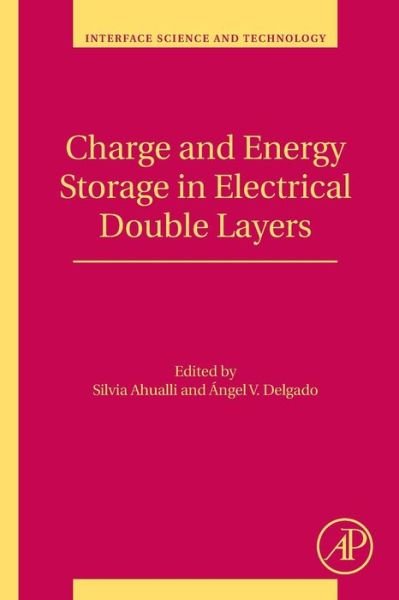 Cover for Delgado · Charge and Energy Storage in Electrical Double Layers - Interface Science and Technology (Pocketbok) (2018)
