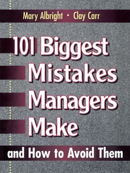 Cover for Mary Albright · 101 Biggest Mistakes Managers Make and How to Avoid Them (Paperback Book) (1997)