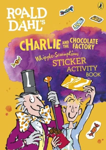 Cover for Roald Dahls Charlie and the Chocolate Fa · Roald Dahl's Charlie and the Chocolate Factory Whipple-Scrumptious Sticker Activity Book - Roald Dahl (Paperback Bog) (2017)