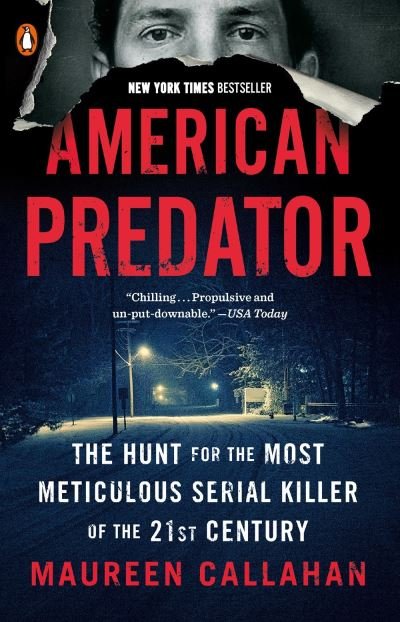 Cover for Maureen Callahan · American Predator: The Hunt for the Most Meticulous Serial Killer of the 21st Century (Paperback Bog) (2020)