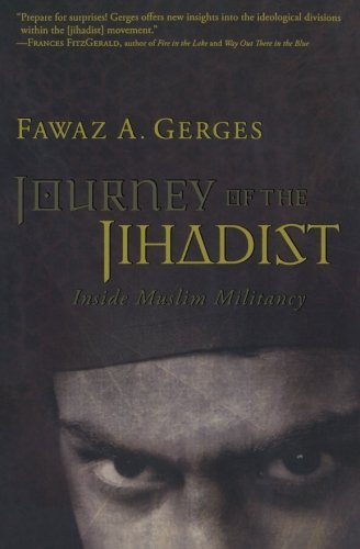Cover for Fawaz A. Gerges · Journey of the Jihadist: Inside Muslim Militancy (Paperback Book) (2007)
