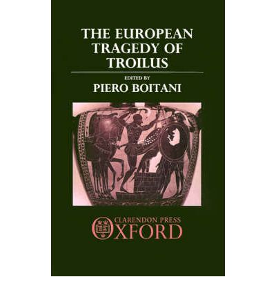 Cover for Piero Boitani · The European Tragedy of Troilus (Hardcover Book) (1989)