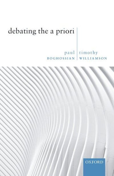 Cover for Boghossian, Paul (Silver Professor of Philosophy, Silver Professor of Philosophy, New York University) · Debating the A Priori (Inbunden Bok) (2020)