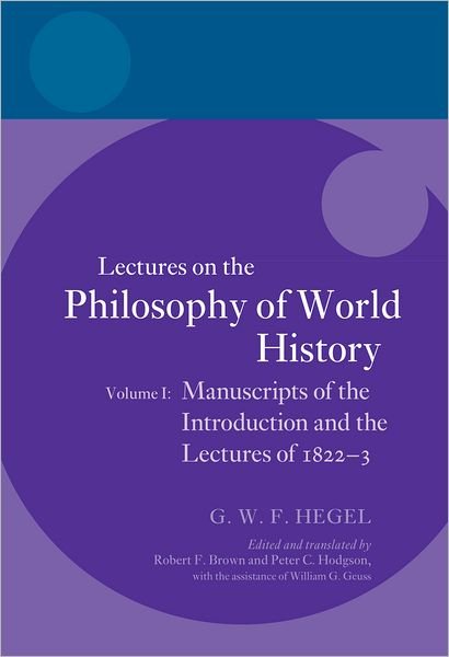 Cover for G. W. F. Hegel · Hegel: Lectures on the Philosophy of World History, Volume I: Manuscripts of the Introduction and the Lectures of 1822-1823 - Hegel Lectures (Hardcover bog) (2011)