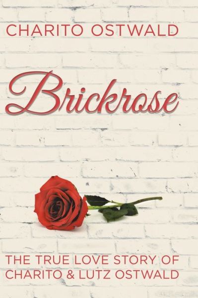 Cover for Charito Ostwald · Brickrose (Hardcover Book) (2020)