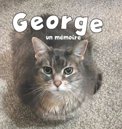 Cover for Joanne Kimm · George Un Mémoire (Hardcover Book) (2021)