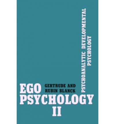Cover for Gertrude Blanck · Ego Psychology II: Psychoanalytic Developmental Psychology (Hardcover bog) (1979)