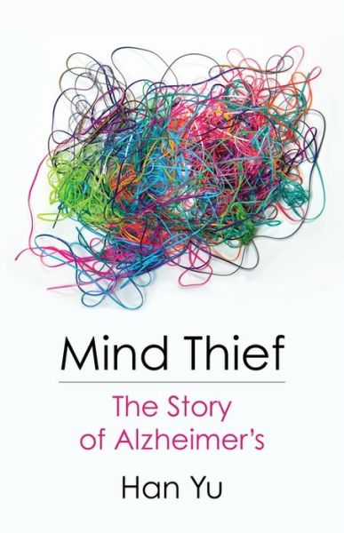 Cover for Han Yu · Mind Thief: The Story of Alzheimer's (Hardcover Book) (2021)