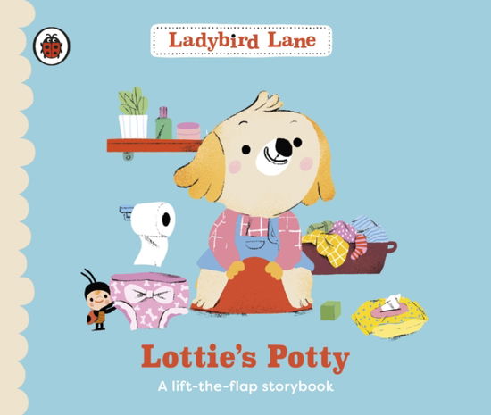 Cover for Nora Dare · Ladybird Lane: Lottie's Potty: A lift-the-flap storybook - Ladybird Lane (Board book) (2026)