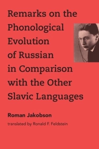 Remarks on the Phonological Evolution of Russian in Comparison with the Other Slavic Languages - Roman Jakobson - Books - MIT Press - 9780262549707 - October 31, 2023