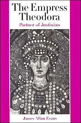 Cover for James Allan Evans · The Empress Theodora: Partner of Justinian (Paperback Book) (2003)