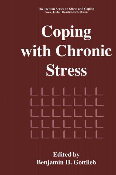 Cover for Benjamin H Gottlieb · Coping with Chronic Stress - Springer Series on Stress and Coping (Hardcover Book) [1997 edition] (1997)