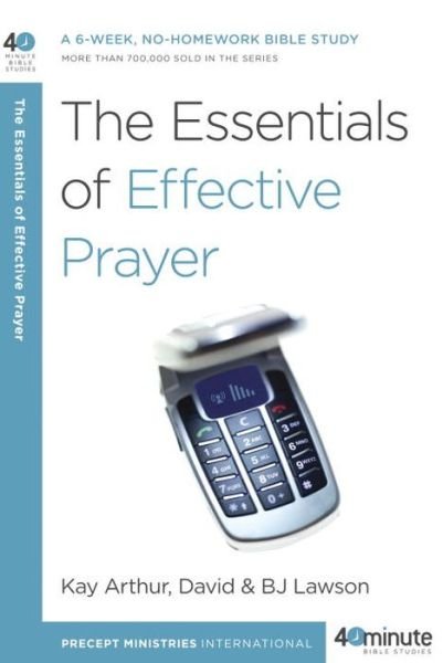 Cover for Kay Arthur · The Essentials of Effective Prayer - 40 Minute Bible Study (Paperback Book) (2009)