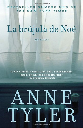 La Brújula De Noé (Vintage Espanol) (Spanish Edition) - Anne Tyler - Livros - Vintage Espanol - 9780307741707 - 11 de janeiro de 2011