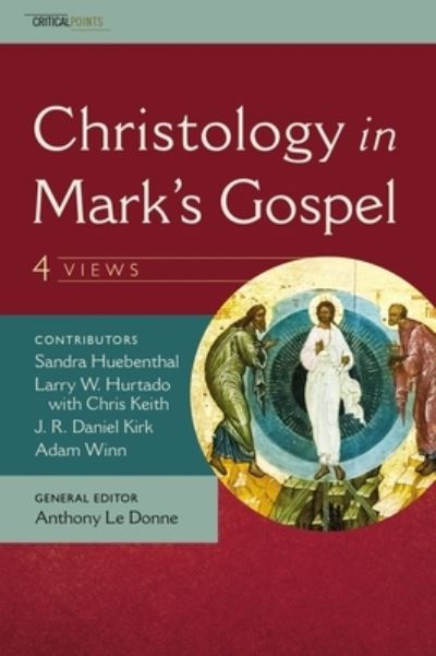 Cover for J. R. Daniel Kirk · Christology in Mark's Gospel: Four Views - CriticalPoints Series (Paperback Book) (2021)