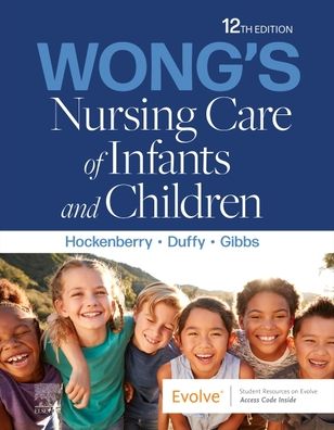 Cover for Hockenberry, Marilyn J. (Professor of Pediatrics, Baylor College of Medicine; Director, Global HOPE Nursing, Texas Children's Hospital, Houston, Texas; Bessie Baker Professor Emerita of Nursing Chair, Duke Institutional Review Board, Duke University, Durh · Wong's Nursing Care of Infants and Children (Paperback Book) (2023)